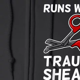 Runs With Trauma Shears EMT Emergency Medical Technician EMS Full Zip Hoodie