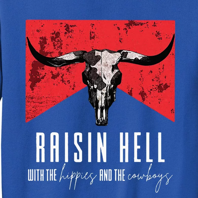 Raisinghell With The Hippies And Cowboys Western Cowhide Tall Sweatshirt