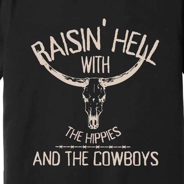 RaisingHell With The Hippies And Cowboys Western Cowhide Premium T-Shirt