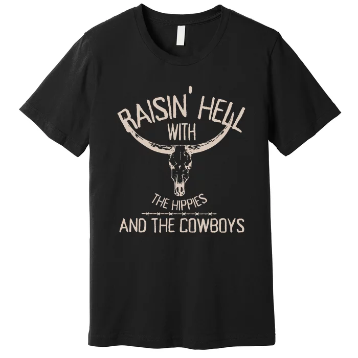 RaisingHell With The Hippies And Cowboys Western Cowhide Premium T-Shirt