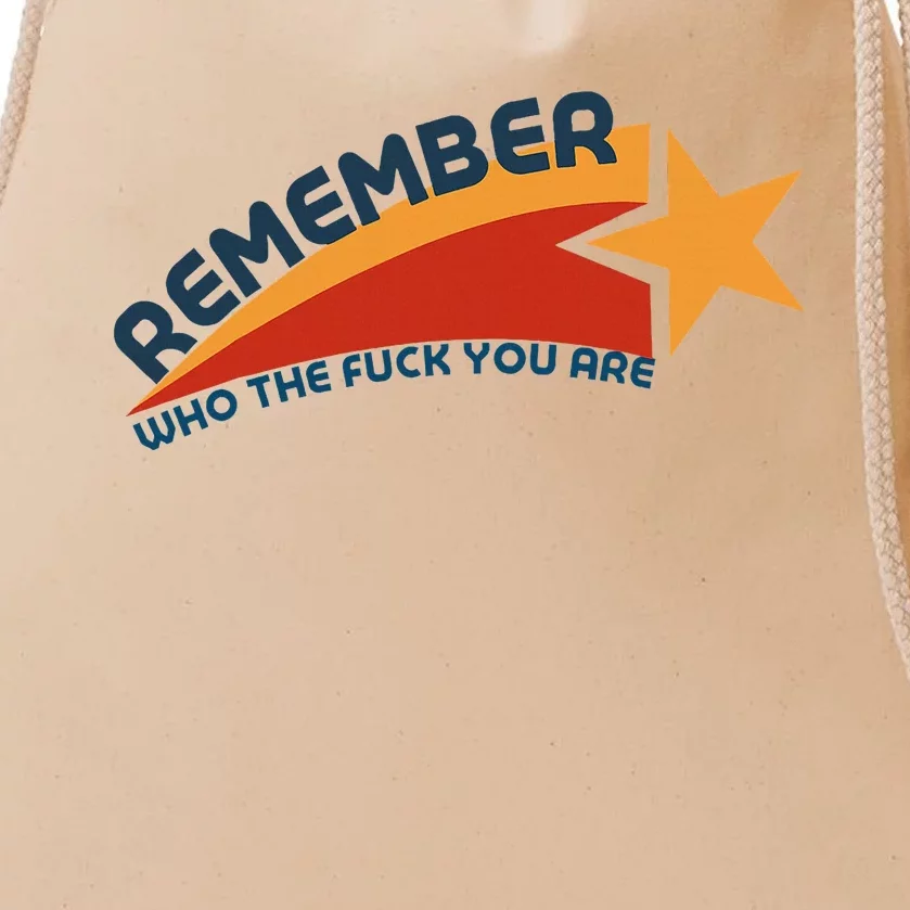 Remember Who The Fuck You Are Drawstring Bag