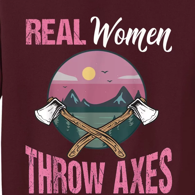 Real Women Throw Axes Graphic Axe Throwing Tall Sweatshirt