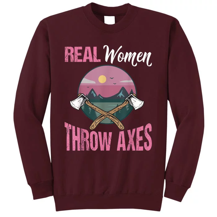 Real Women Throw Axes Graphic Axe Throwing Tall Sweatshirt