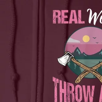 Real Women Throw Axes Graphic Axe Throwing Full Zip Hoodie