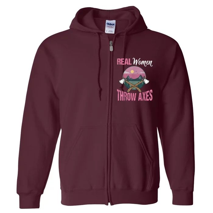 Real Women Throw Axes Graphic Axe Throwing Full Zip Hoodie