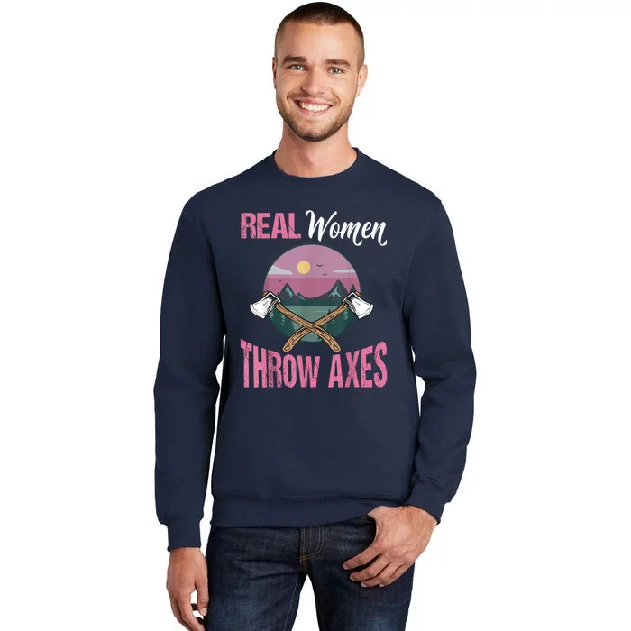 Real Women Throw Axes Graphic Axe Throwing Sweatshirt