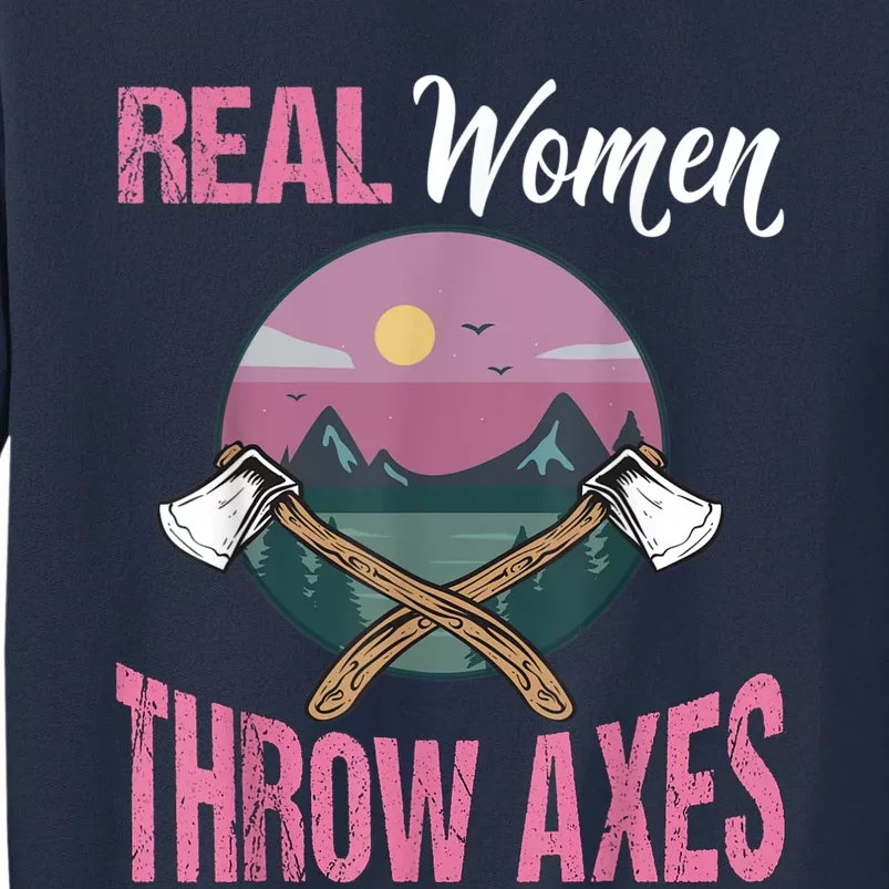 Real Women Throw Axes Graphic Axe Throwing Sweatshirt