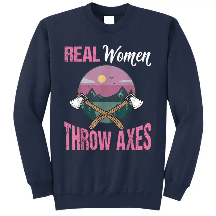 Real Women Throw Axes Graphic Axe Throwing Sweatshirt