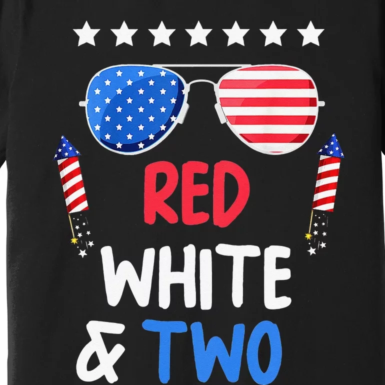 Red White & Two 2nd Birthday 4th Of July Independence Day Premium T-Shirt