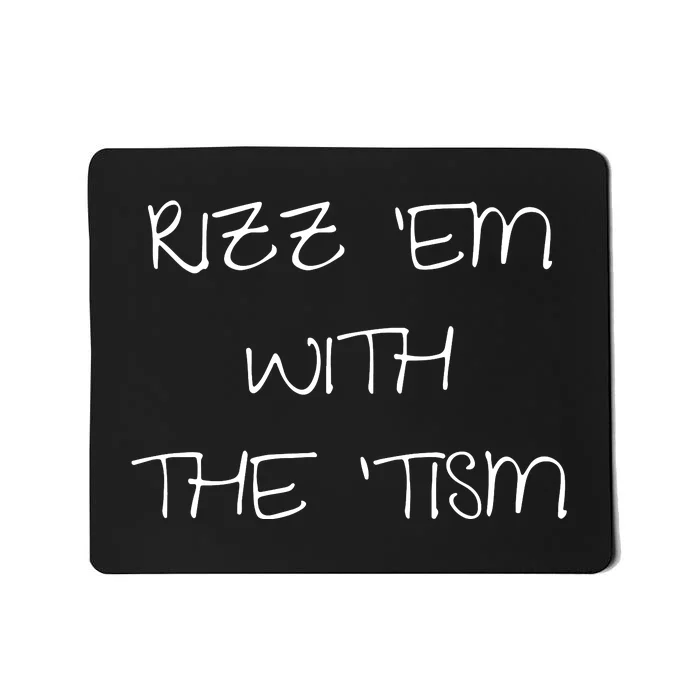 RizzEm With The Tism Funny Saying Mousepad