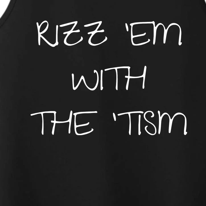 RizzEm With The Tism Funny Saying Performance Tank