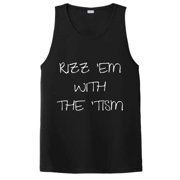 RizzEm With The Tism Funny Saying Performance Tank