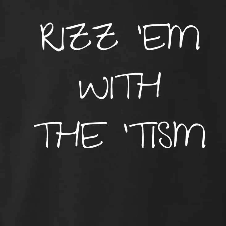 RizzEm With The Tism Funny Saying Toddler Hoodie