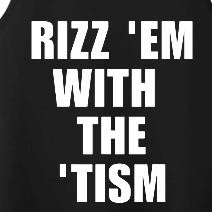 RizzEm With The Tism Funny Saying Performance Tank