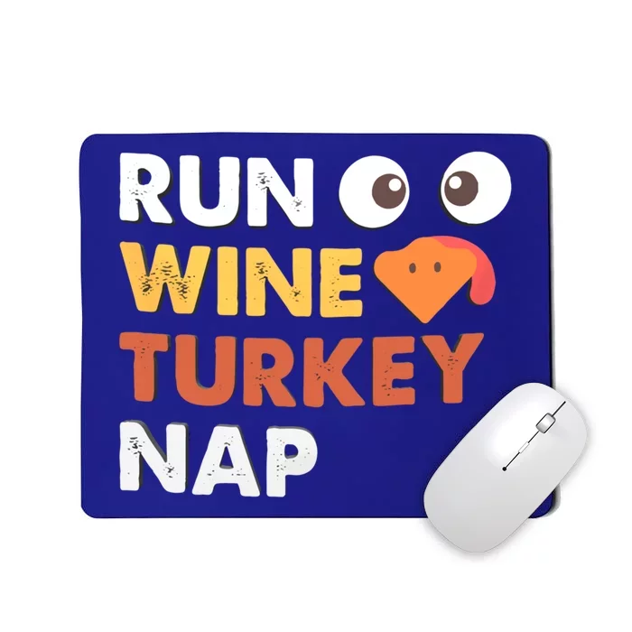 Run Wine Turkey Nap Funny Thanksgiving Dinner Trot Day Gift Great Gift Mousepad