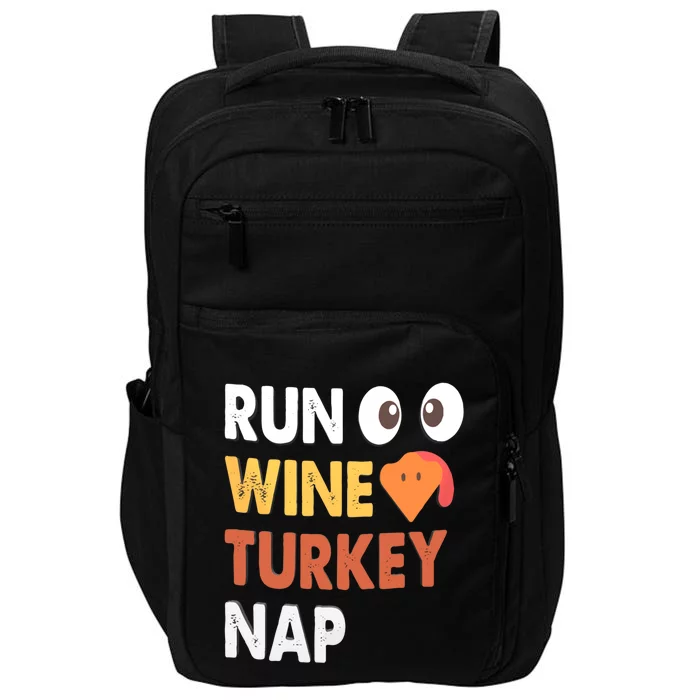 Run Wine Turkey Nap Funny Thanksgiving Dinner Trot Day Gift Great Gift Impact Tech Backpack