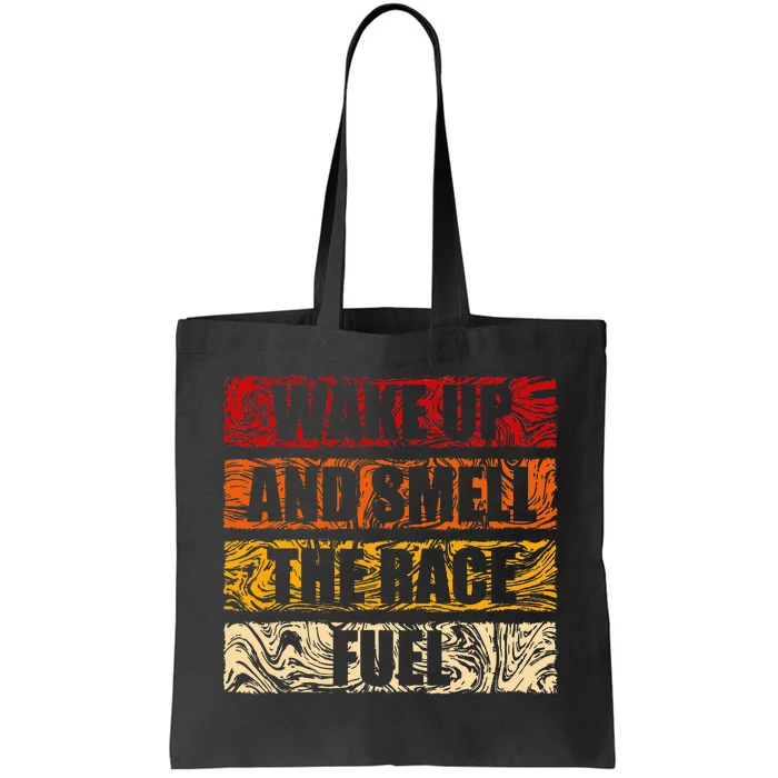 Retro Wake Up And Smell The Race Fuel Funny Racing Lover Tote Bag