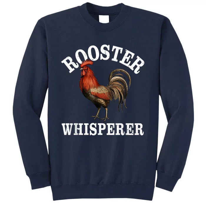 Rooster Whisperer Vintage Funny Farmer Rooster Lover Tall Sweatshirt