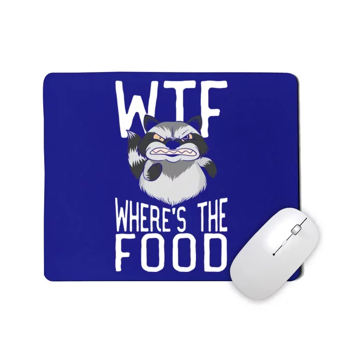 Raccoon Wtf Wheres The Food Funny Animal Raccoon Gift Mousepad