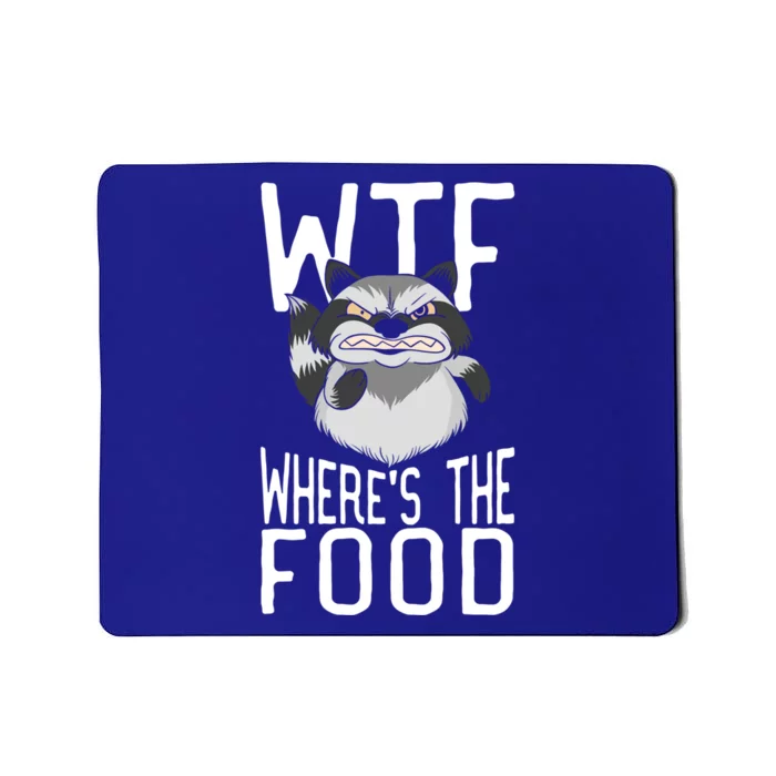 Raccoon Wtf Wheres The Food Funny Animal Raccoon Gift Mousepad