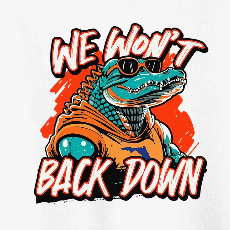 Retro We WonT Back Down Blue And Orange Gator Toddler T-Shirt