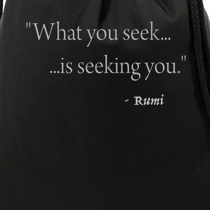 Rumi What You Seek Is Seeking You Drawstring Bag