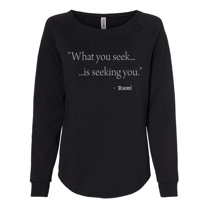 Rumi What You Seek Is Seeking You Womens California Wash Sweatshirt