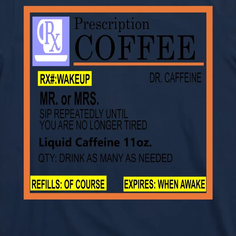 Rx Prescription Coffee Dr Caffeine Funny T-Shirt