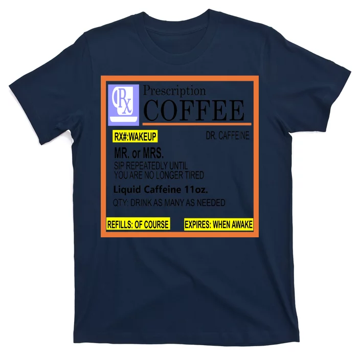 Rx Prescription Coffee Dr Caffeine Funny T-Shirt