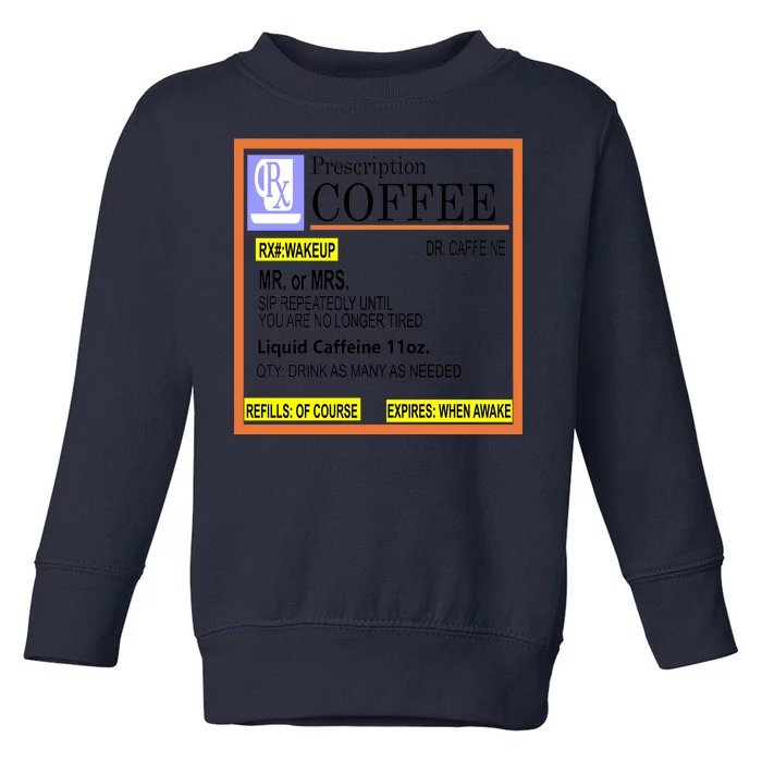 Rx Prescription Coffee Dr Caffeine Funny Toddler Sweatshirt