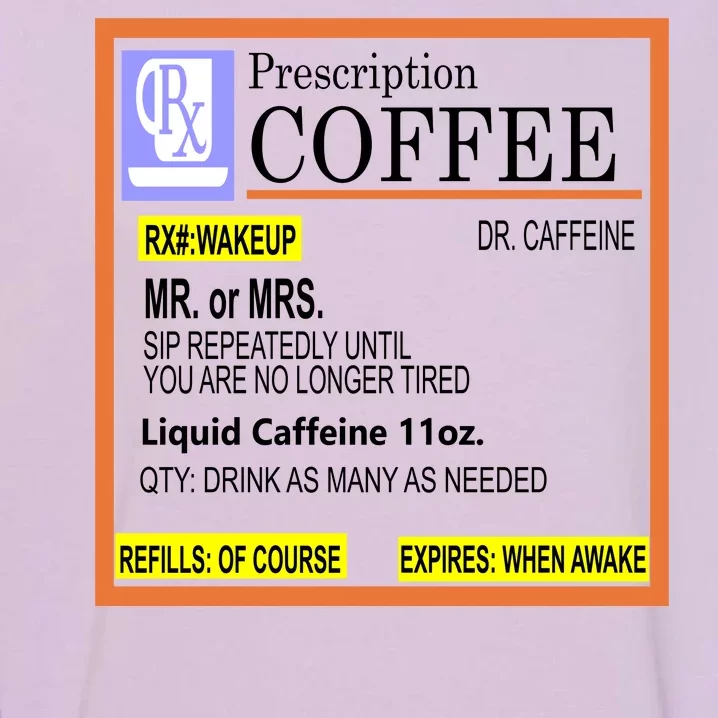 Rx Prescription Coffee Dr Caffeine Funny Garment-Dyed Sweatshirt