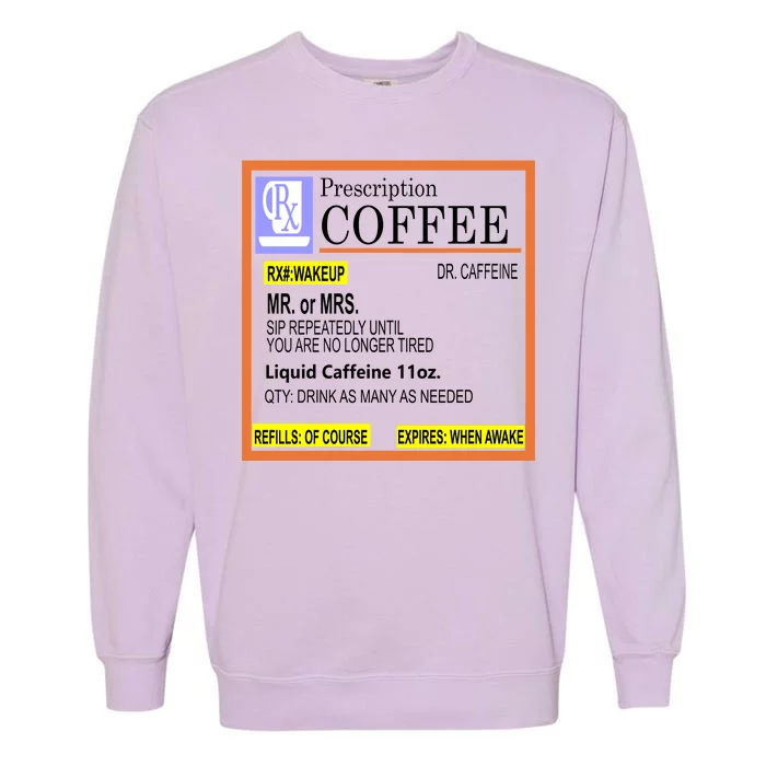 Rx Prescription Coffee Dr Caffeine Funny Garment-Dyed Sweatshirt