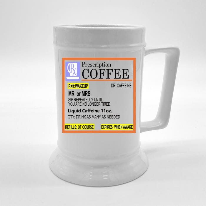 Rx Prescription Coffee Dr Caffeine Funny Front & Back Beer Stein