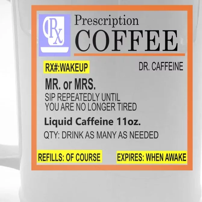 Rx Prescription Coffee Dr Caffeine Funny Front & Back Beer Stein