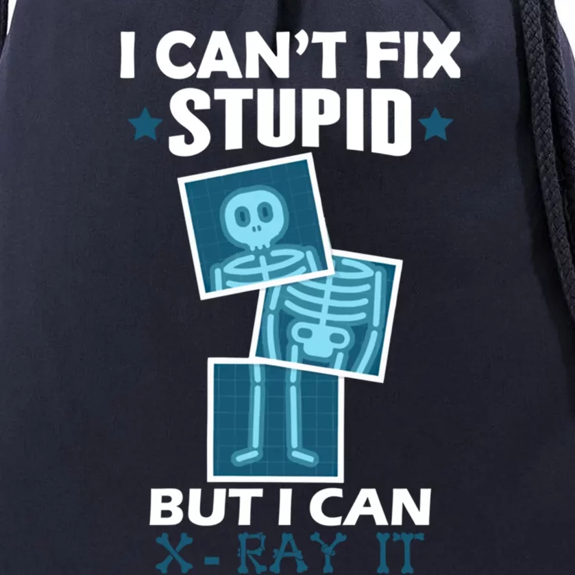 Radiology X Ray Meaningful Gift I Can't Fix Stupid But I Can Xmeaningful Giftray Drawstring Bag