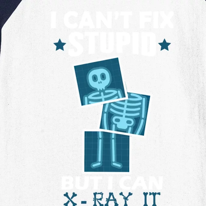 Radiology X Ray Meaningful Gift I Can't Fix Stupid But I Can Xmeaningful Giftray Baseball Sleeve Shirt