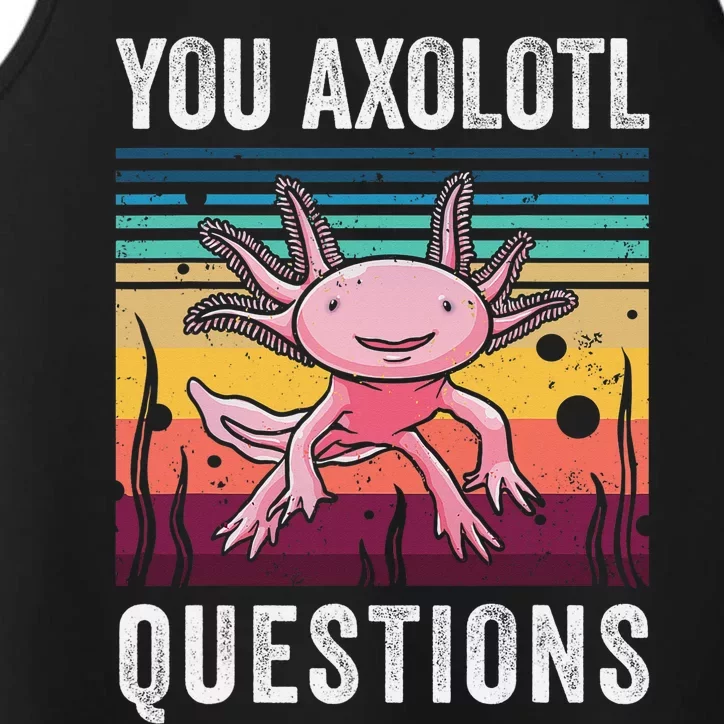 Retro You Axolotl Questions Funny Axolotls Amphibian Lover Performance Tank