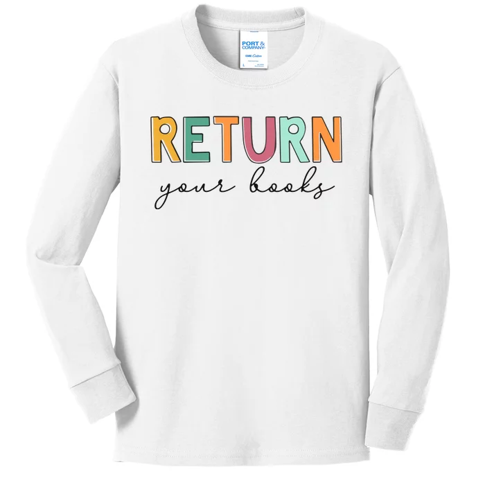 Return Your Books Kids Long Sleeve Shirt