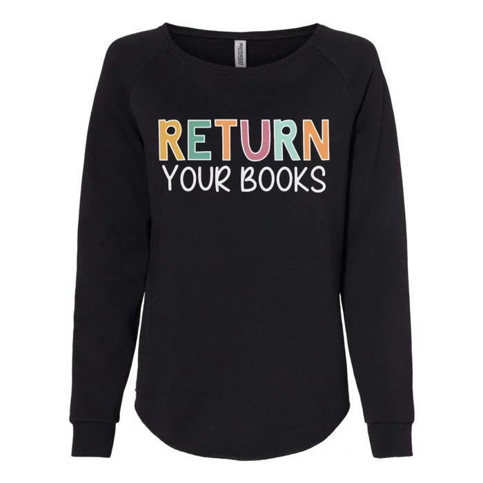 Return Your Books Library Librarian Womens California Wash Sweatshirt