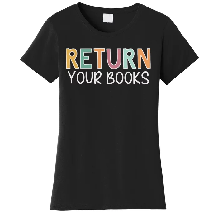 Return Your Books Library Librarian Women's T-Shirt