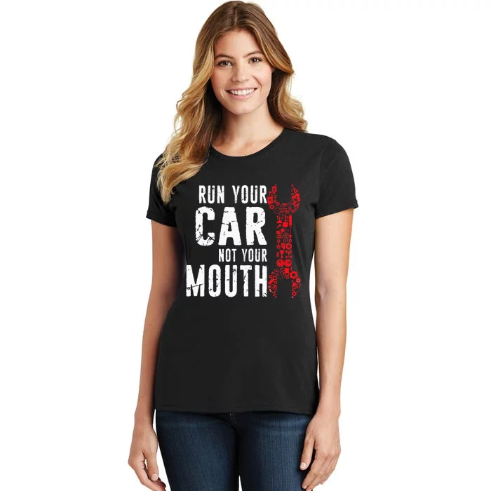 Run Your Car Not Your Mouth Garage distressed Mechanic Dad Women's T-Shirt