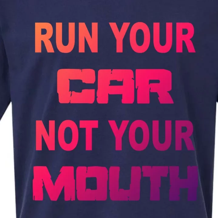 Run Your Car Not Your Mouth Gift Street Outlaws Racing Sueded Cloud Jersey T-Shirt