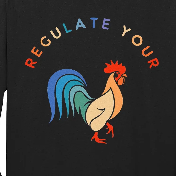 Regulate Your Cock Bird Roaster Funny Womens Rights Tall Long Sleeve T-Shirt