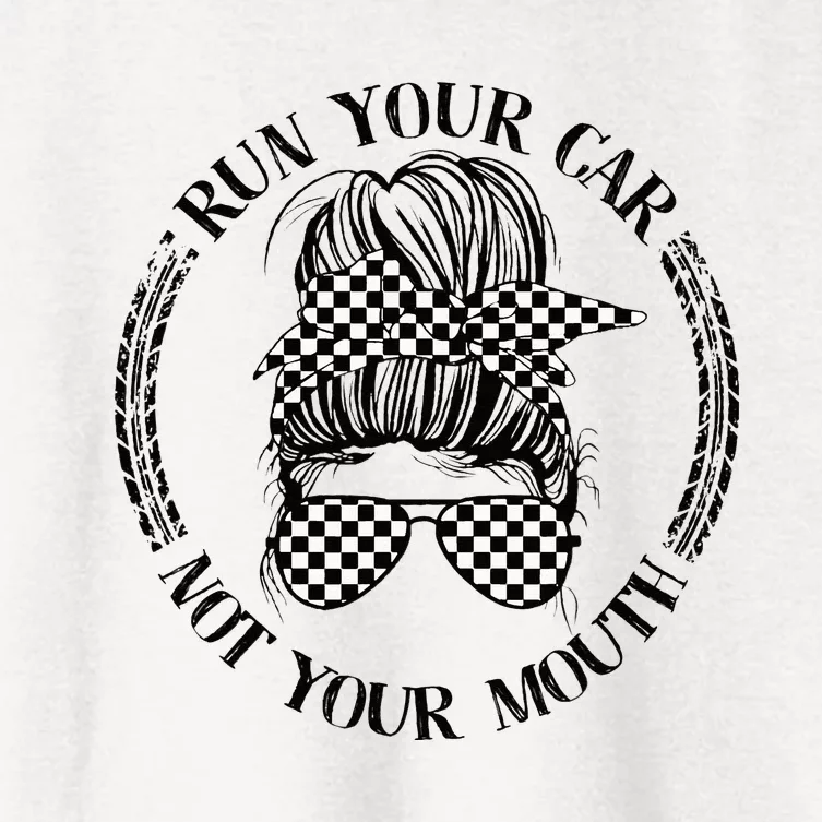 Run Your Car Not Your Mouth Street Outlaws Racing Women's Crop Top Tee