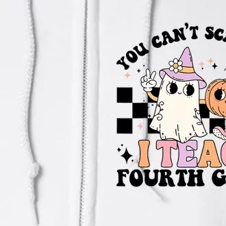 Retro You CanT Scare Me I Teach 4th Grade Teacher Halloween Full Zip Hoodie