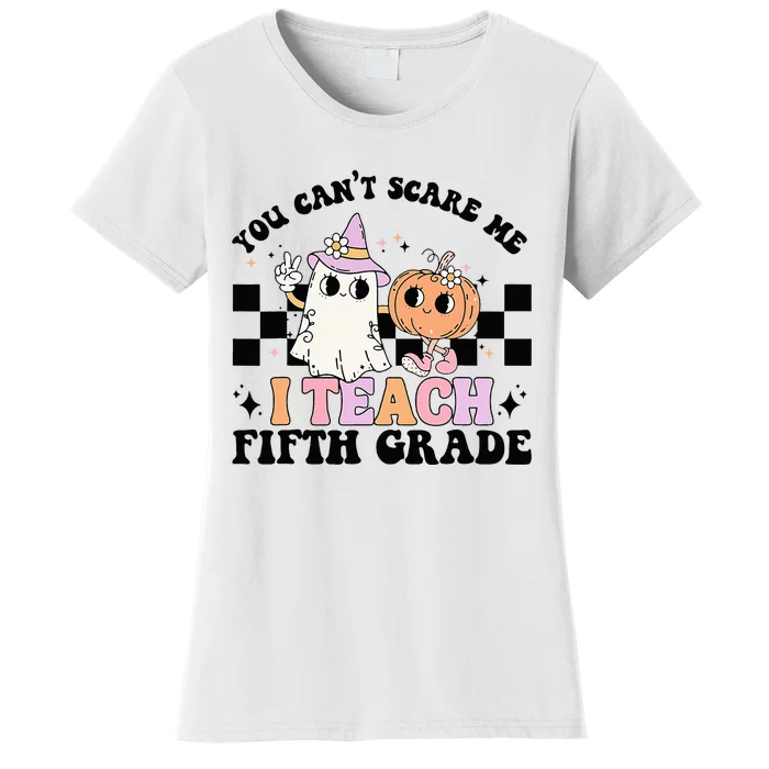 Retro You CanT Scare Me I Teach 5th Grade Teacher Halloween Women's T-Shirt