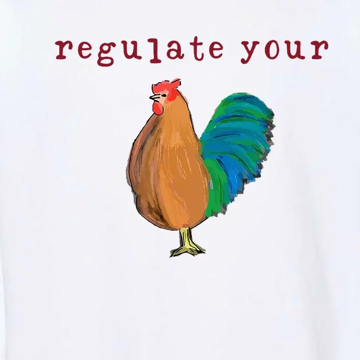 Regulate Your Cock Feminist Rights Garment-Dyed Sweatshirt