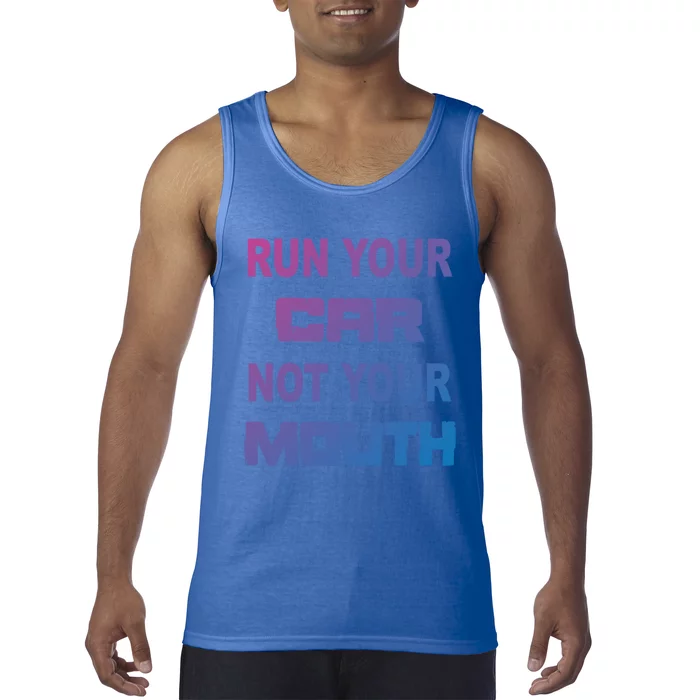 Run Your Car Not Your Mouth Gift Street Outlaws Racing Tank Top