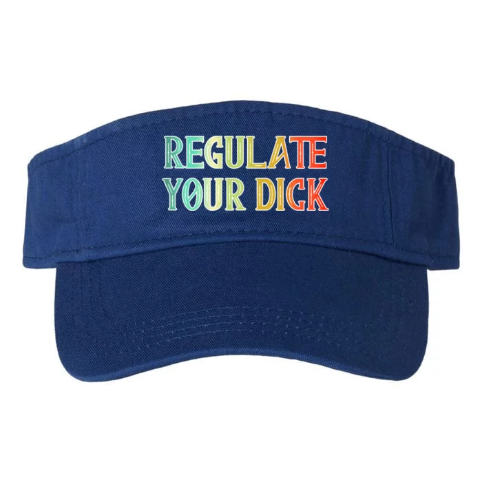 Regulate Your Dick Women's Rights Pro Choice Pro Roe 1973 Valucap Bio-Washed Visor