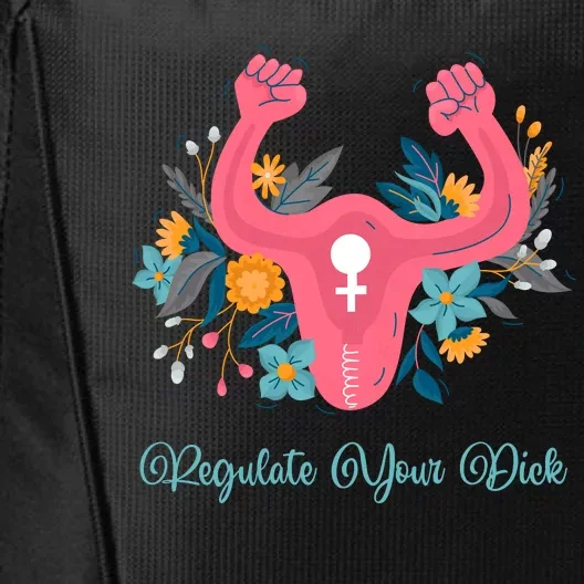 Regulate Your Dick Uterus Womens Rights Feminist Pro Roe Choice 1973 City Backpack